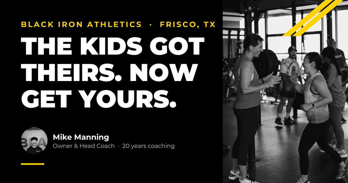 Black Iron Athletics, Frisco TX. Headline: The kids got theirs. Now get yours. Beside it, two members laughing on the gym floor.